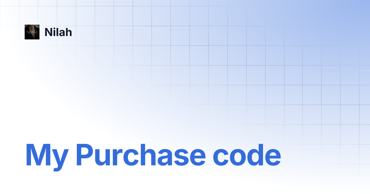 My Purchase code | Nilah
